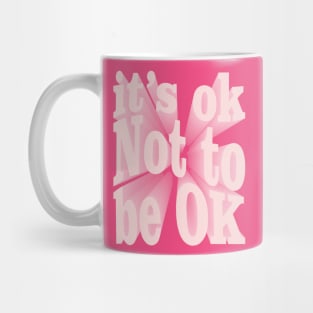 Its Ok Not To Be OK Mug